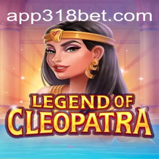 Discover the Thrills of LegendOfCleopatra on 318bet.COM Platform