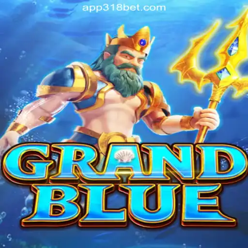 Exploring the World of GRANDBLUE: An Introduction to Brazil's Official Slots Platform with 318bet.COM
