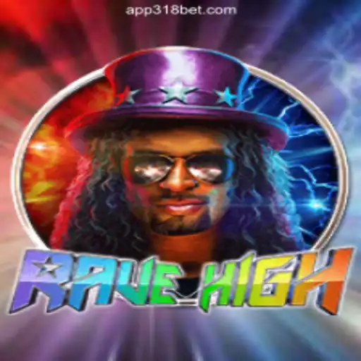 Discover the Thrilling World of RaveHigh on 318bet.COM Platform-Oficial Slots Brasil #1
