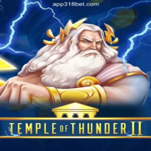 Discover TempleofThunderII: The Ultimate Slot Experience on 318bet.COM