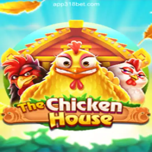 Exploring TheChickenHouse Game on 318bet.COM Platform-Oficial Slots Brasil #1
